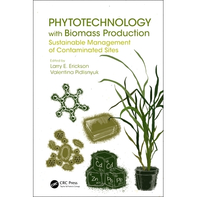 预订 Phytotechnology with Biomass Production: Sustainable Management of Contaminated Sites: Sustainable Management of Co