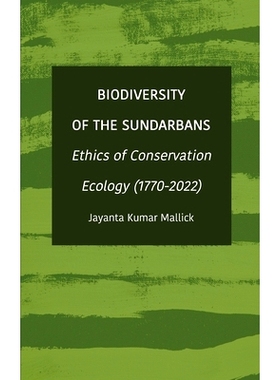 预订 Biodiversity of the Sundarbans: Ethics of Conservation Ecology (1770-2022): 9781804411018