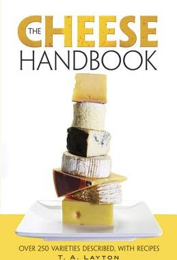【预订】The Cheese Handbook: Over 250 Varieties Described, with Recipes