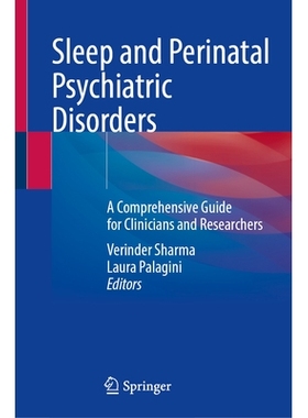 预订 Sleep and Perinatal Psychiatric Disorders: A Comprehensive Guide for Clinicians and Researchers 睡眠与围产期精神疾