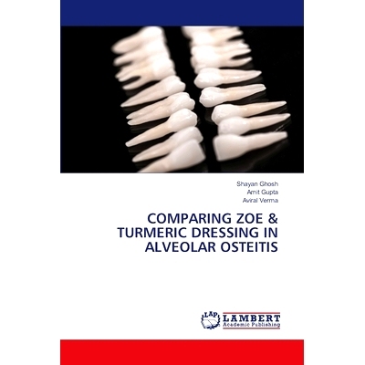 预订 Comparing Zoe & Turmeric Dressing in Alveolar Osteitis: 9786208009779