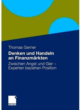 预订 Denken und Handeln an Finanzmärkten: Zwischen Angst und Gier - Experten beziehen Position: 9783834917324