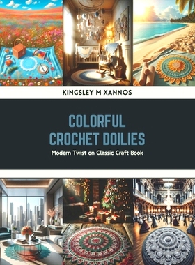 预订 Colorful Crochet Doilies: Modern Twist on Classic Craft Book: 9798320834627