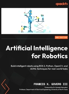 预订 Artificial Intelligence for Robotics - Second Edition: Build intelligent robots using ROS 2, Python, OpenCV, and AI
