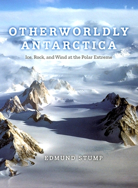 预订 Otherworldly Antarctica: Ice, Rock, and Wind at the Polar Extreme 超自然的南极洲：极地极端的冰、岩石和风: 978022682