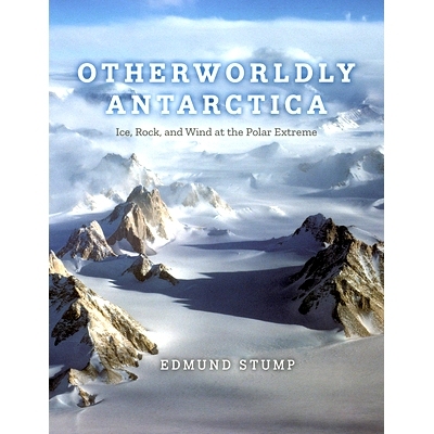 预订 Otherworldly Antarctica: Ice, Rock, and Wind at the Polar Extreme 超自然的南极洲：极地极端的冰、岩石和风: 978022682