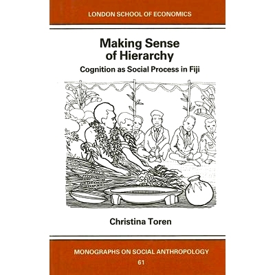 预订 Making Sense of Hierarchy: Cognition as Social Process in Fiji: Fijian Hierarchy and Its Constitution in Everyday R