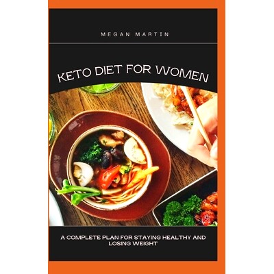 预订 Keto Diet for Women: A Complete Plan For Staying Healthy and Losing Weight: 9798529634288