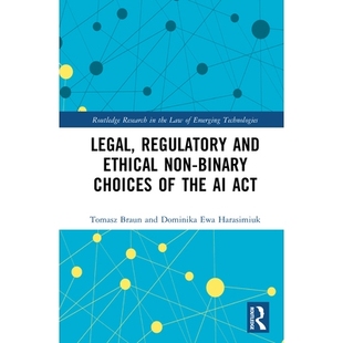 预订 Legal, Regulatory and Ethical Non-binary Choices of the AI Act 人工智能法案的法律、监管及伦理非二元选择: 9781032583