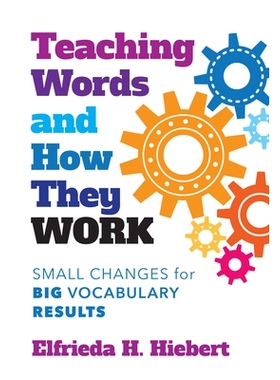预订 Teaching Words and How They Work: Small Changes for Big Vocabulary Results 教单词和它们的工作原理：大词汇量结果的小