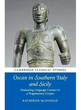 预订 Oscan in Southern Italy and Sicily: Evaluating Language Contact in a Fragmentary Corpus 意大利和西西里南部的欧斯干