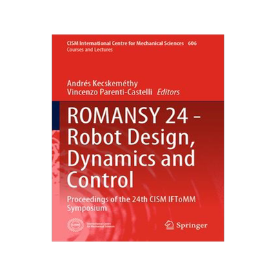 [预订]ROMANSY 24 - Robot Design, Dynamics and Control 9783031064111