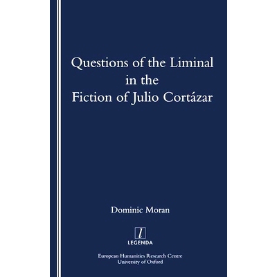 预订 Questions of the Liminal in the Fiction of Julio Cortazar: 9781900755207