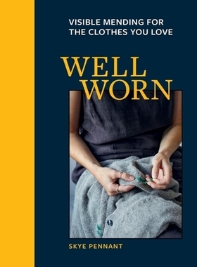预订 Well Worn: Visible mending for the clothes you love 衣物长期主义 缝纫&刺绣: 9781781579220