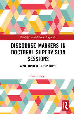 [预订]Discourse Markers in Doctoral Supervision Sessions: A Multimodal Perspective 9781032025957
