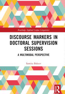 [预订]Discourse Markers in Doctoral Supervision Sessions: A Multimodal Perspective 9781032025957