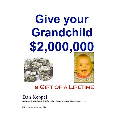 预订 Give your Grandchild $2,000,000: A Gift of a Lifetime: 9781456433109