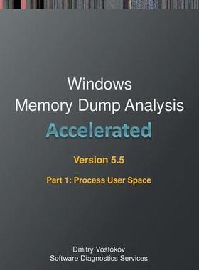 [预订]Accelerated Windows Memory Dump Analysis, Fifth Edition, Part 1, Revised, Process User Space: Traini 9781912636051