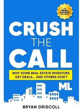 预订 Crush The Call: Why Some Real Estate Investors Get Deals... And Others Don’t: 9798864949665