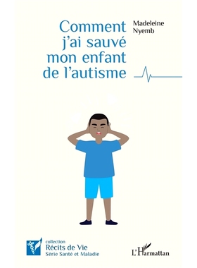 预订 Comment j’ai sauvé mon enfant de l’autisme 我如何让我的孩子免于自闭症: 9782140313493