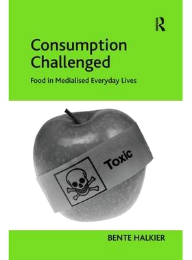 预订 Consumption Challenged: Food in Medialised Everyday Lives: 9781138278448