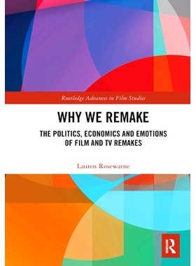 预订 Why We Remake: The Politics, Economics and Emotions of Film and TV Remakes 为什么我们要翻拍：影视翻拍的政治、经济与