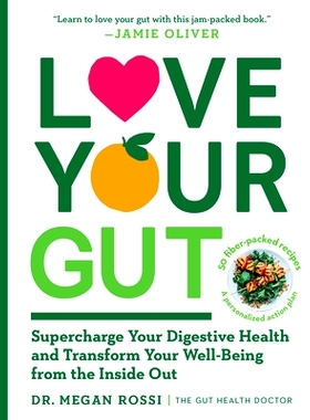预订 Love Your Gut: Supercharge Your Digestive Health and Transform Your Well-Being from the Inside Out