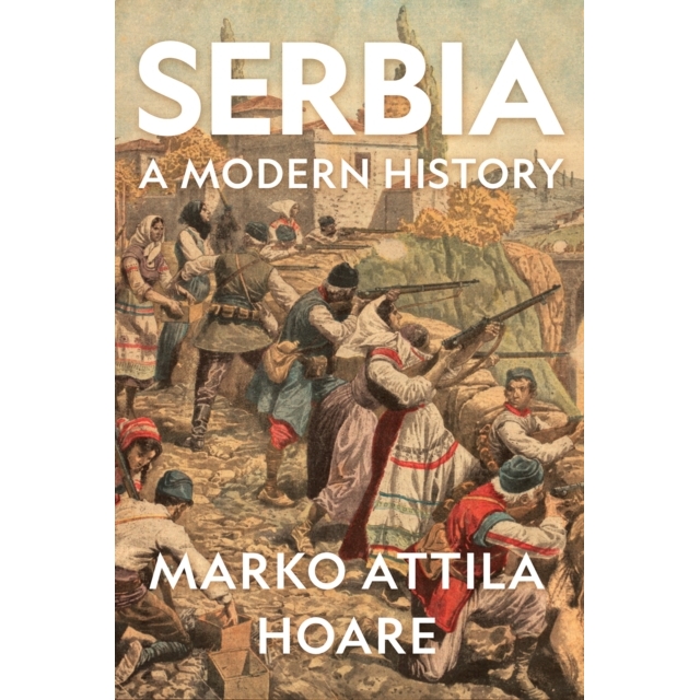 预订 Serbia: A Modern History 塞尔维亚：现代史: 9781787385474