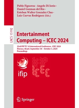 预订 Entertainment Computing – ICEC 2024: 23rd IFIP TC 14 International Conference , ICEC 2024, Manaus, Brazil, Septemb