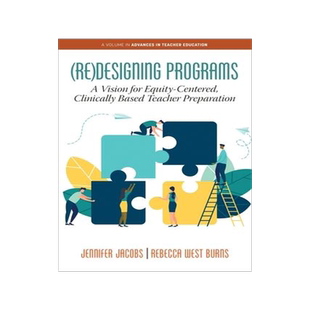 [预订](Re)Designing Programs: A Vision for Equity-Centered, Clinically Based Teacher Preparation 9781648024719