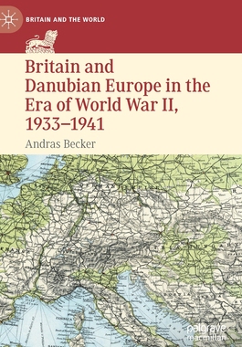 【预订】Britain and Danubian Europe in the Era of World War II, 1933-1941 9783030675097