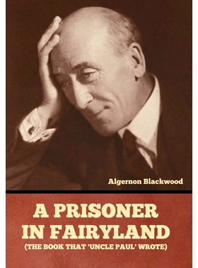 预订 A Prisoner in Fairyland (The Book That ’Uncle Paul’ Wrote): 9798888304761