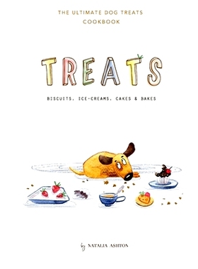 预订 Treats. Biscuits, ice-creams, cakes and bakes: The ultimate dog treats cookbook: 9781739826109