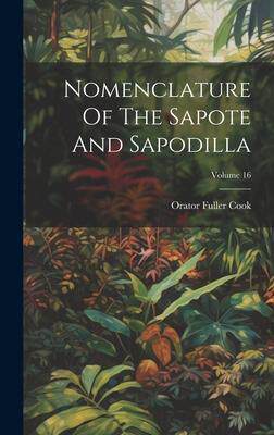 [预订]Nomenclature Of The Sapote And Sapodilla; Volume 16 9781020570049