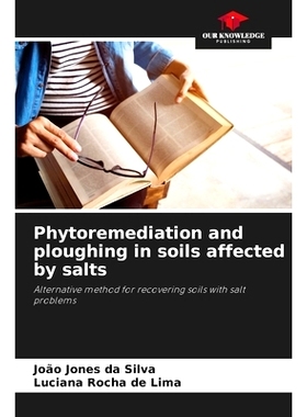 预订 Phytoremediation and ploughing in soils affected by salts: Alternative method for recovering soils with salt proble