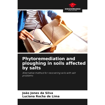 预订 Phytoremediation and ploughing in soils affected by salts: Alternative method for recovering soils with salt proble