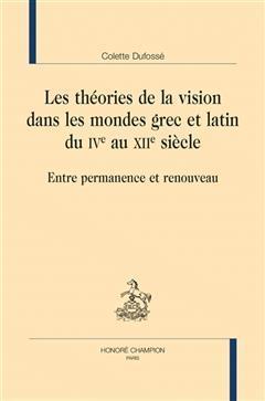 [预订]Les théories de la vision dans les mondes grec et latin du IVe au XIIe siècle : entre permanence e 9782745356154