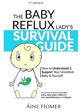预订 The Baby Reflux Lady’s Survival Guide - 2nd EDITION: How to Understand and Support Your Unsettled Baby and Yoursel