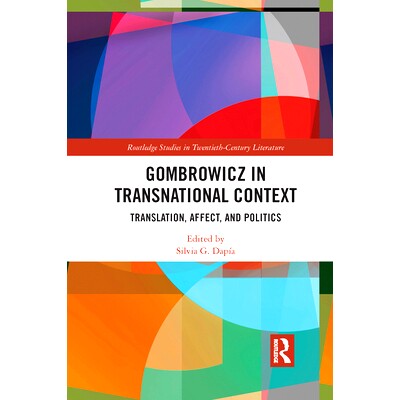 预订 Gombrowicz in Transnational Context: Translation, Affect, and Politics: Translation, Affect, and Politics 跨国语境