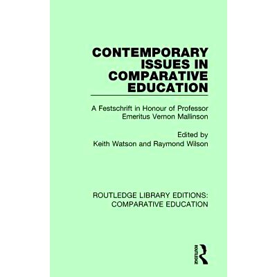 预订 Contemporary Issues in Comparative Education: A Festschrift in Honour of Professor Emeritus Vernon Mallinson 比较教