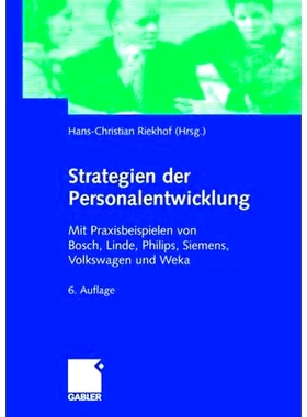 预订 Strategien der Personalentwicklung: Mit Praxisbeispielen von Bosch, Linde, Philips, Siemens, Volkswagen und Weka 人