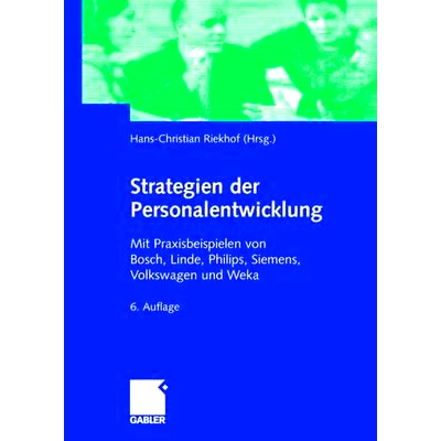 预订 Strategien der Personalentwicklung: Mit Praxisbeispielen von Bosch, Linde, Philips, Siemens, Volkswagen und Weka 人