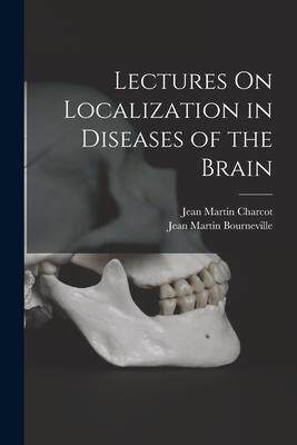 [预订]Lectures On Localization in Diseases of the Brain 9781015661721