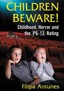 [预订]Children Beware!: Childhood, Horror and the Pg-13 Rating 9781476671338