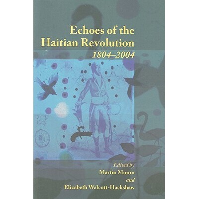 预订 Echoes of the Haitian Revolution 1804-2004 海地*的回响 1804 - 2004: 9789766402129