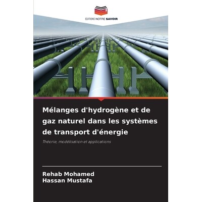预订 Mélanges d’hydrogène et de gaz naturel dans les systèmes de transport d’énergie 9786138467625