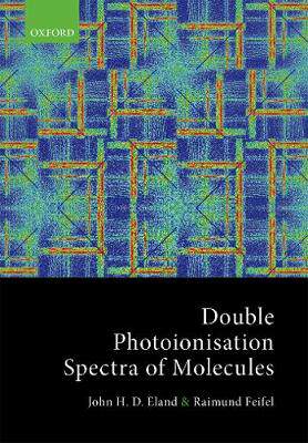 【预订】Double Photoionisation Spectra of Molecules