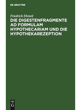 预订 Die Digestenfragmente ad formulam hypothecariam und die Hypothekarezeption: 9783112452837