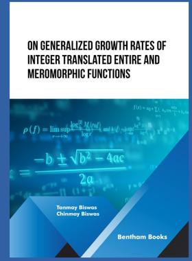 [预订]On Generalized Growth rates of Integer Translated Entire and Meromorphic Functions 9789815123623