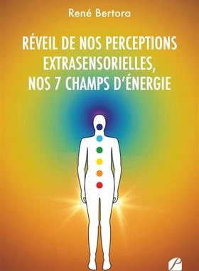 预订 Réveil de nos perceptions extrasensorielles, nos 7 champs d’énergie